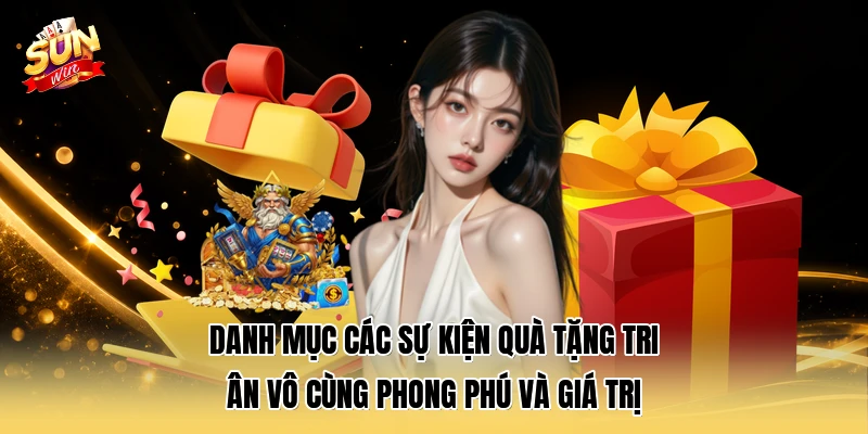 Danh mục các sự kiện quà tặng tri ân vô cùng phong phú và giá trị