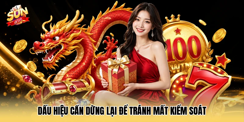 Dấu hiệu cần dừng lại để tránh mất kiểm soát