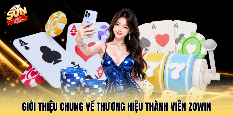 Giới thiệu chung về thương hiệu thành viên ZOWIN