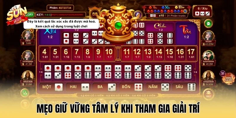 Mẹo giữ vững tâm lý khi tham gia giải trí