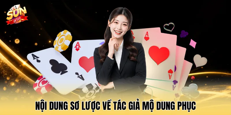 Nội dung sơ lược về tác giả Mộ Dung Phục