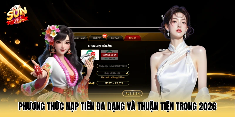 Phương thức nạp tiền đa dạng và thuận tiện trong 2026