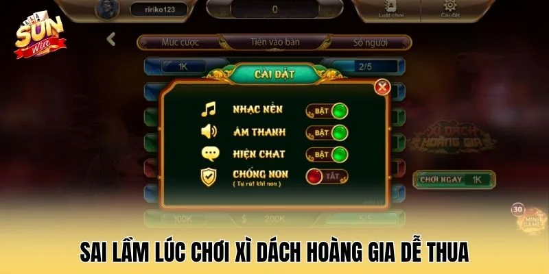 Sai lầm lúc chơi Xì Dách Hoàng Gia dễ thua